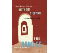 Paul Bowles Bowles Paul Without Stopping (Tascabile) Ecco