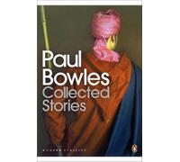 Paul Bowles Collected Stories (Tascabile) Penguin Modern Classics