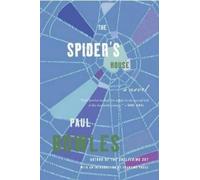 Paul Bowles The Spider's House (Tascabile)