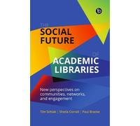 Paul Bracke Tim Schlak Sheila Co The Social Future of Academic Libr (Tascabile)