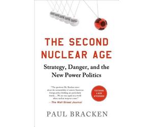 Paul Bracken The Second Nuclear Age (Tascabile)