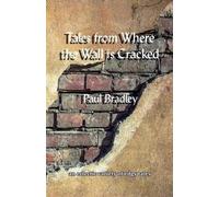 Paul Bradley Tales from Where the Wall is Cracked (Tascabile)