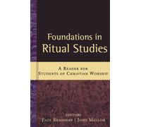 Paul Bradshaw Foundations in Ritual Studies (Tascabile)