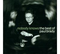 PAUL BRADY - Nobody Knows(the Best of Paul