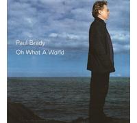 Paul Brady Oh What A World
