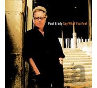 Paul Brady - Say What You Feel