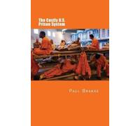 Paul Brakke The Costly U. S. Prison System (in Full Color) (Copertina rigida)
