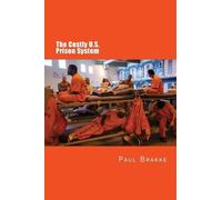 Paul Brakke The Costly U. S. Prison System (Tascabile)