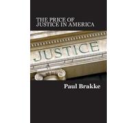 Paul Brakke The Price of Justice in America (Copertina rigida)