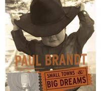 Paul Brandt Small Towns and Big Dreams (CD) Album