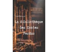 Paul Brémond La Bibliothèque des Contes Perdus (Tascabile)
