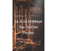 Paul Brémond La Bibliothèque des Contes Perdus (Tascabile)