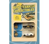 Paul Brent Adams Bond Vehicle Collectibles (Tascabile)