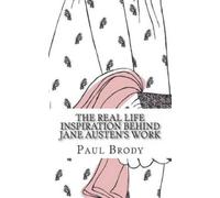 Paul Brody The Real Life Inspiration Behind Jane Austen's Work (Tascabile)