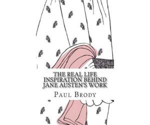 Paul Brody The Real Life Inspiration Behind Jane Austen's Work (Tascabile)