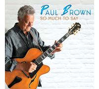 Paul Brown - So Much To Say