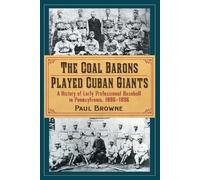 Paul Browne The Coal Barons Played Cuban Giants (Tascabile)