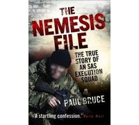 Paul Bruce The Nemesis File - The True Story of an SAS Execution Squ (Tascabile)
