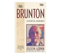 Paul Brunton / selected and edited by Joscelyn Godwin with Paul Cash and Timothy Smith
