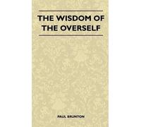 Paul Brunton The Wisdom Of The Overself (Copertina rigida)