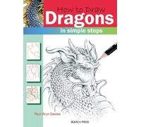 Paul Bryn Davies How to Draw: Dragons (Tascabile) How to Draw