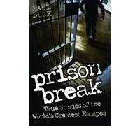 Paul Buck Prison Break - True Stories of the World's Greatest Escape (Tascabile)