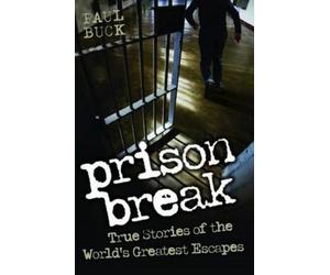 Paul Buck Prison Break - True Stories of the World's Greatest Escape (Tascabile)