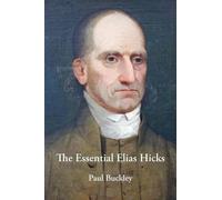 Paul Buckley The Essential Elias Hicks (Tascabile)