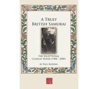 Paul Budden A Truly British Samurai-the Exceptional Charles Boxer (1 (Tascabile)