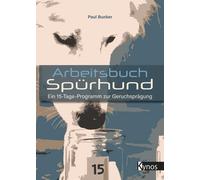 Paul Bunker Arbeitsbuch Spürhund: Ein 15-Tage-Programm zur Geruchspr (Tascabile)