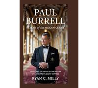 Paul Burrell: Echoes of the Hidden Court: Unveiling the Untold Chronicles of a Monarch's Silent Witness