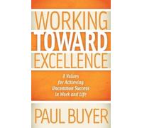 Paul Buyer Working Toward Excellence (Tascabile)