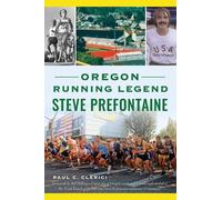 Paul C Clerici Oregon Running Legend Steve Prefontaine (Tascabile) Sports