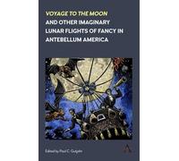Paul C. Gutjahr 'Voyage to the Moon' and Other Imaginary Luna (Copertina rigida)
