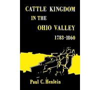 Paul C Henlein Cattle Kingdom in the Ohio Valley 1783-1860 (Tascabile)