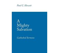 Paul C Hewett A Mighty Salvation (Tascabile)