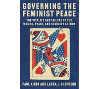 Paul C. Kirby Laura Shepherd Governing the Feminist Peace (Tascabile)