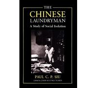 Paul C.P. Siu John Kuo Wei Tchen The Chinese Laundryman (Tascabile)