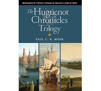 Paul C R Monk The Huguenot Chronicles Trilogy (Copertina rigida)