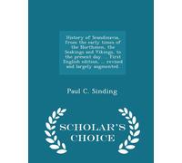 Paul C Sinding History of Scandinavia, from the Early Times of the N (Tascabile)