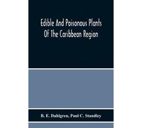 Paul C Standley B E Da Edible And Poisonous Plants Of The Caribbean (Tascabile)