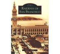 Paul C Trimble Railways of San Francisco (Tascabile) Images of Rail