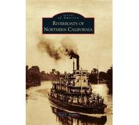 Paul C. Trimble Riverboats of Northern California (Tascabile) Images of America