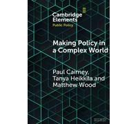 Paul Cairney Tanya Heikkila Matthew W Making Policy in a Complex Wo (Tascabile)