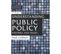 Understanding Public Policy: Theories and Issues
