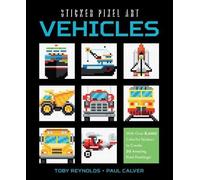 Paul Calver Toby Reynolds Sticker Pixel Art: Vehicles (Tascabile)