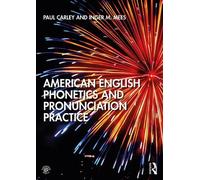 Paul Carley Inger M American English Phonetics and Pronunciation Pr (Tascabile)