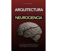 Paul Carpenter Arquitectura y Neurociencia (Tascabile)