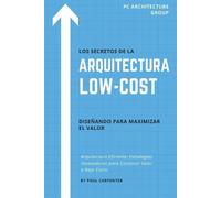 Paul Carpenter Los Secretos de la Arquitectura Low-Cost (Tascabile)