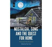 Paul Carr Nostalgia, Song and the Quest for Home (Copertina rigida)